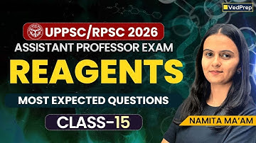 Reagents | Most Expected Questions-15 | UPPSC/RPSC 2026 Assistant Professor Exam |VedPrep Chem