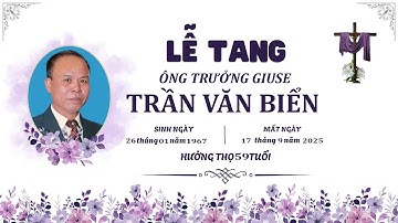 TRỰC TIẾP: LỄ TANG ÔNG TRƯỞNG GIUSE TRẦN VĂN BIỂN - HƯỞNG THỌ 59 TUỔI - GX. KÍNH DANH - GP BÙI CHU