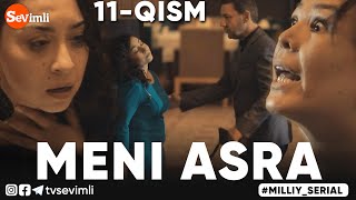 MENI ASRA (o'zbek serial) | МЕНИ АСРА (узбек сериал) 11-qism