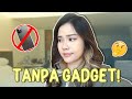 24 JAM TANPA GADGET DAN INTERNET!