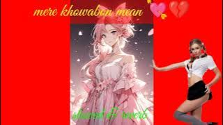 Mere khowabon mean/New LOFI Music 🎵/#songs #subscribe #lofibeats #love