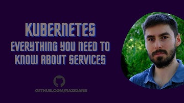 Kubernetes - 04 - Everything you need to know about Kubernetes SERVICES