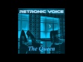 Retronic Voice - The Queen (Extended version)