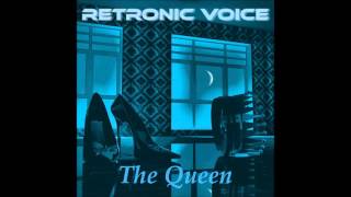 Retronic Voice - The Queen (Extended version)