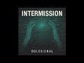 Rolesional - Intermission (Official Audio)