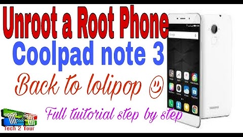 Unroot Your Rooted Phone coolpad note 3