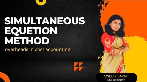 Simultaneous equation method , overheads in costing