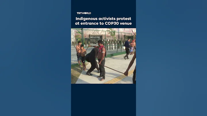 Indigenous activists protest at entrance to COP30 venue
