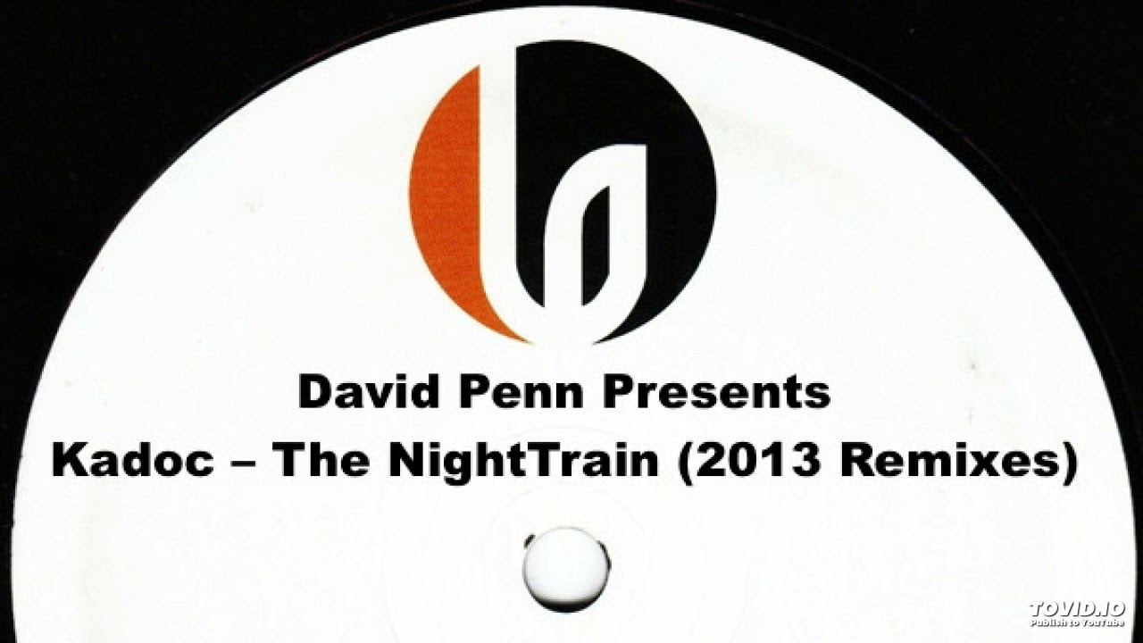 David Penn presents KADOC 'The NightTrain' (Benny Rodrigues Remix) - 2013
