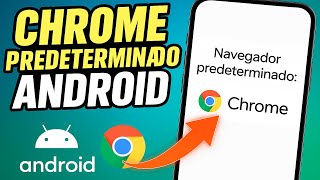 ✅COMO PONER CHROME COMO NAVEGADOR PREDETERMINADO EN ANDROID