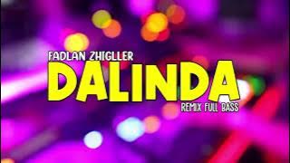 DALINDA π₯REMIX TERBARU 2024β TIKTOK VIRAL FULL BASS_( fadlan zhigller rmxr )