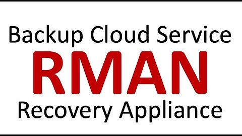 RMAN, Backup Cloud Service, Recovery Appliance Updates & Best Practices