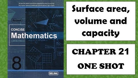 ICSE: Class 8 || Surface area, volume and capacity || Chapter 21 || Selina || Concise Mathematics ||