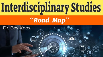 An Interdisciplinary Research “Road Map”– Interdisciplinary Studies Series