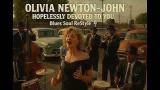 Olivia Newton-John – Hopelessly Devoted to You | Blues Soul ReStyle Cover 🎙️