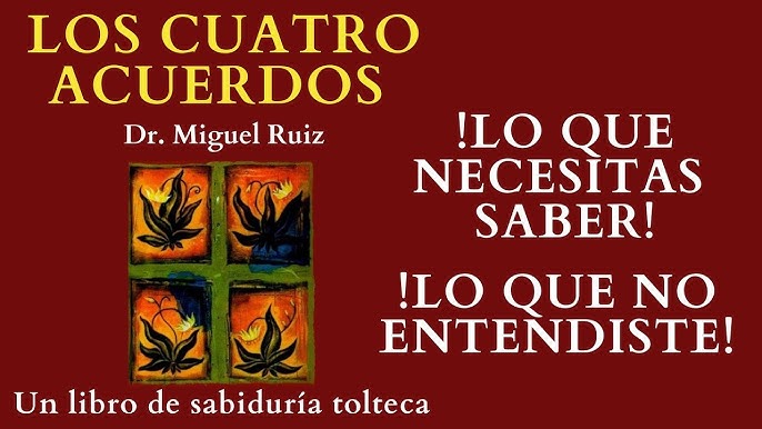 Los Cuatro Acuerdos por Miguel Ruiz - Resumen Animado 