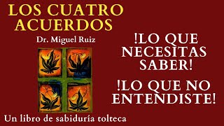 Los cuatro acuerdos de don Miguel Ruiz / Explicación y detalles que no sabias