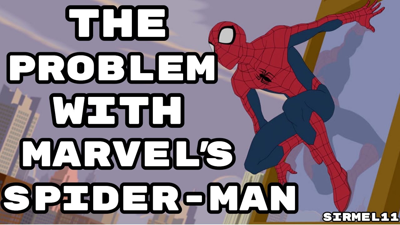 The Problem With Marvel's Spider-Man - YouTube