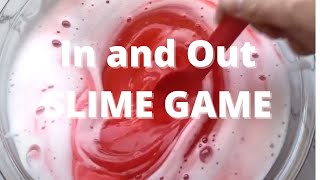 IN OR OUT SLIME GAME! YOU'RE OUT IF 💦