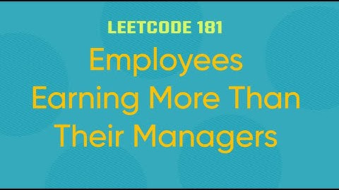 Leetcode # 181 - Employees earning more than their managers (PostgreSQL)