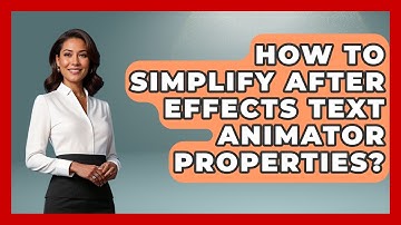 How To Simplify After Effects Text Animator Properties? - Design Tool Unlocked