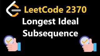 Longest Ideal Subsequence  Leetcode 2370  Python