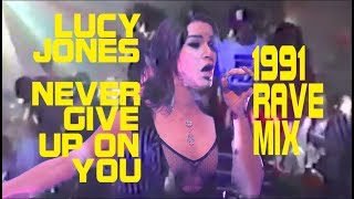 LUCIE JONES NEVER GIVE UP ON YOU 1991 RAVE MIX