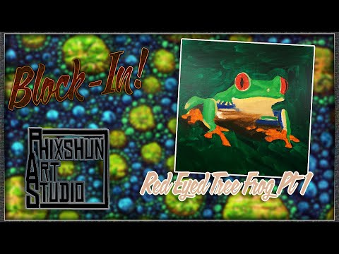Red Eyed Tree Frog Pt 1 - Block-in | Phixshun Art Studio | Acrylic Painting