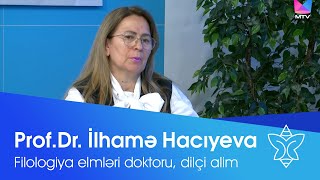 Filologiya elmləri doktoru, dilçi alim Prof.Dr. İlhamə Hacıyeva "Metamorfoz" verlişində