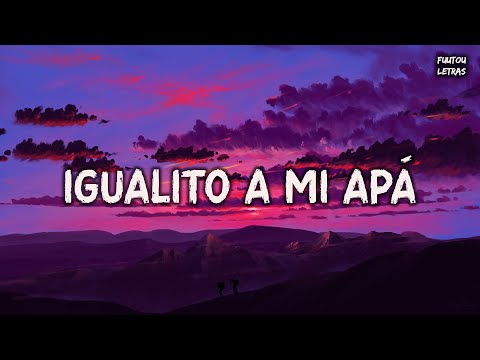 Fuerza Regida X Peso Pluma – Igualito A Mi Apá (Letra/Lyrics)