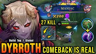 Comeback is Real!! 27 Kills Dyrroth Hard Carry, Almost SAVAGE!!  Build Top 1 Global Dyrroth ~ MLBB