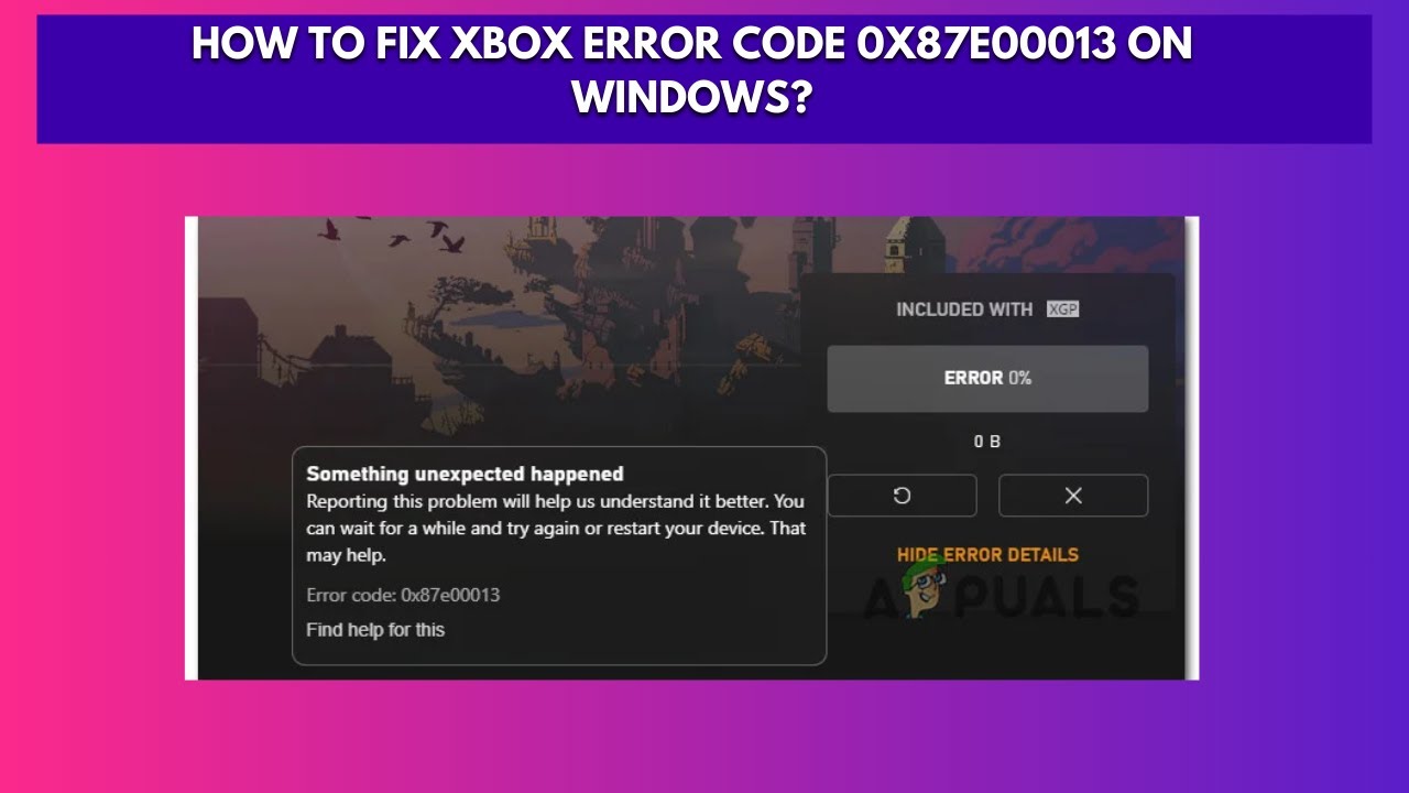 How to Fix Xbox Error Code 0x87E00013 on Windows