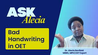 Bad Handwriting in OET Will It Affect Your Score | Ask Alecia #7