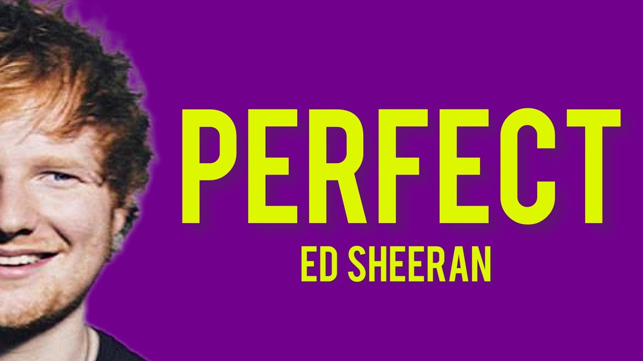 Perfect Ed Sheeran (original lyrics) YouTube