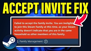 How to Fix Failed to Accept Family Invite on Steam (Steam Family Sharing Not Working)