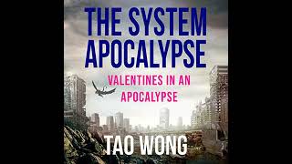 Valentines in an Apocalypse: A System Apocalypse Short Story by Tao Wong | Free Audiobook