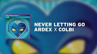 Ardex x Colbi - Never Letting Go