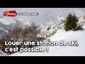 Louer une station de ski cest possible 