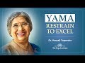 Yama Restrain to Excel | Dr. Hansaji Yogendra