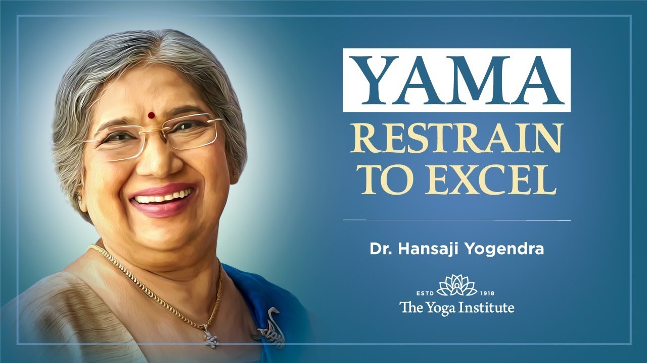 Yama Restrain to Excel | Dr. Hansaji Yogendra