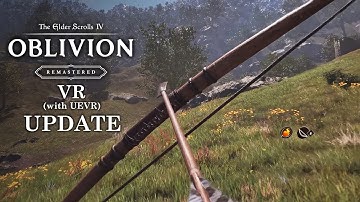 Oblivion Remastered in VR: 6DOF Dual wielding, bow & arrow, magic, horse-riding, Updates