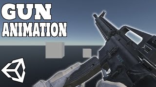 GUN ANIMATIONS IN 4 MINUTES - UNITY 3D