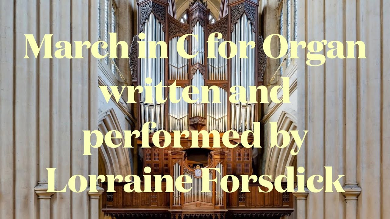 March in C for Organ by Lorraine Forsdick