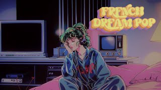 French Dream pop & Ambient | Playlist #dreampop #shoegaze #frenchpop