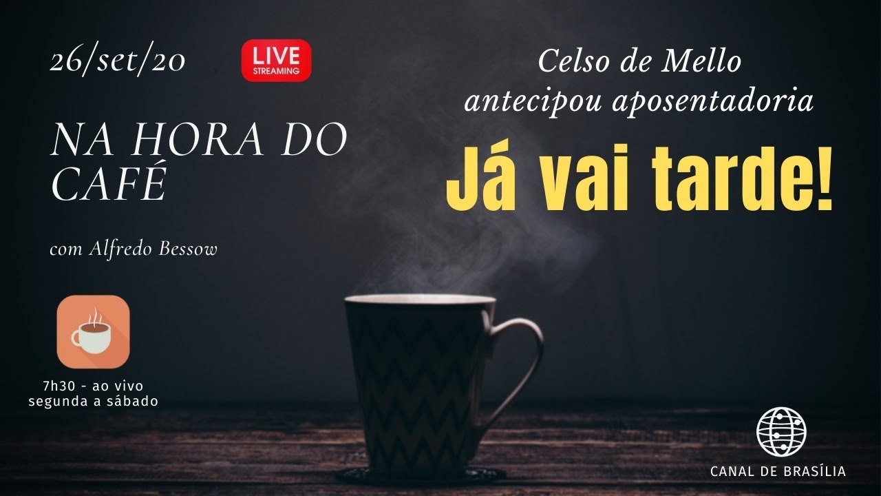 Na hora do café - Sejamos sinceros: já vai tarde!