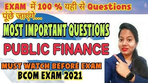 Most important questions of Public Finance  Bcom exam 2021 ||Bcom 2nd year || EXAM point of view
