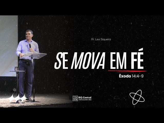 SE MOVA EM FÉ!!!! / PR. LEVI SIQUEIRA class=