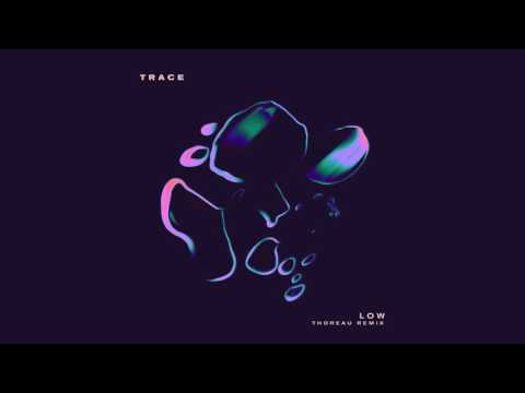 TRACE - Low (Thoreau Remix) [Cover Art]