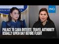 Palace to Sara Duterte: Travel authority usually given day before flight