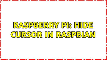 Raspberry Pi: Hide cursor in Raspbian